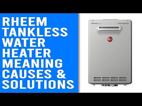 Rheem Tankless Water Heater Code 29 – Meaning, Causes and Solutions
