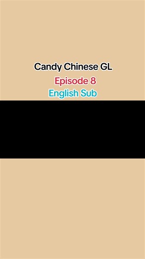 Candy Episode 8 English Sub #candy #chinesegl #cdrama #foryou #fyp | C Dramas