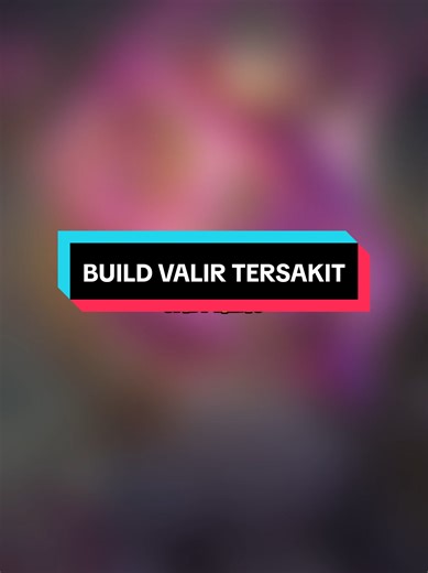Build Tersakit Valir di Mobile Legends