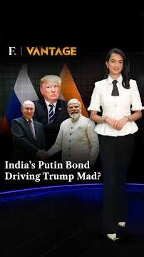 Trump Gets Heartburn Over India’s Putin Bond | Vantage on Firstpost