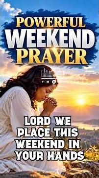 🙏🔥POWERFUL WEEKEND PRAYER | A Prayer for Divine Protection, Breakthroughs, Blessings & Peace