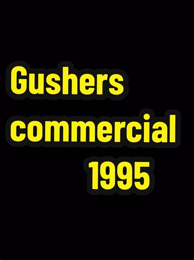 who remembers the gushers commercials gushers #90skidswillremember #gushers #gusherscandy #90skid #90scommercial