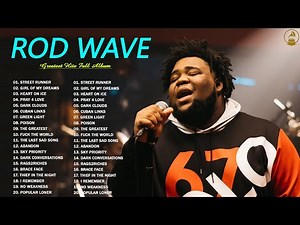 R o d W a v e Greatest Hits Full Album 2021 - Best Songs Of Rod Wave - English Music Collection 2021
