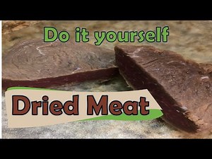 Dried meat (DIY) Ancient technique for preserving meat.