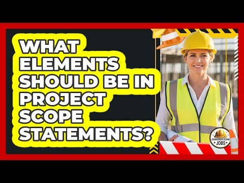 What Elements Should Be In Project Scope Statements?