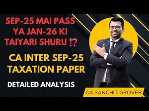 CA Inter Taxation | Sep 2025 Exam Descriptive Paper Discussion 📚 | Complete Analysis by Sanchit Sir