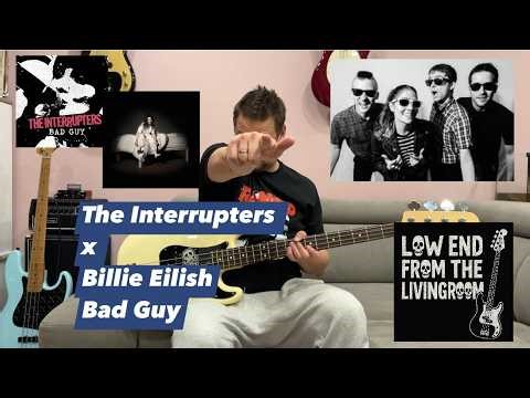 The Interrupters x Billie Eilish - Bad Guy (Bass Cover)