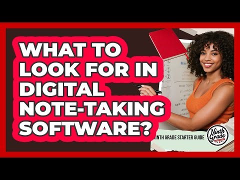 What To Look For In Digital Note-Taking Software?