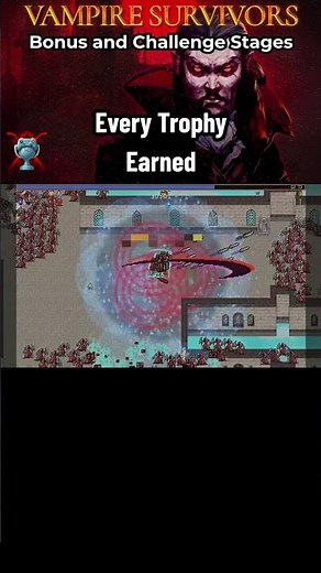 First Trophy → Final Trophy | Vampire Survivors: Bonus and Challenge Stages