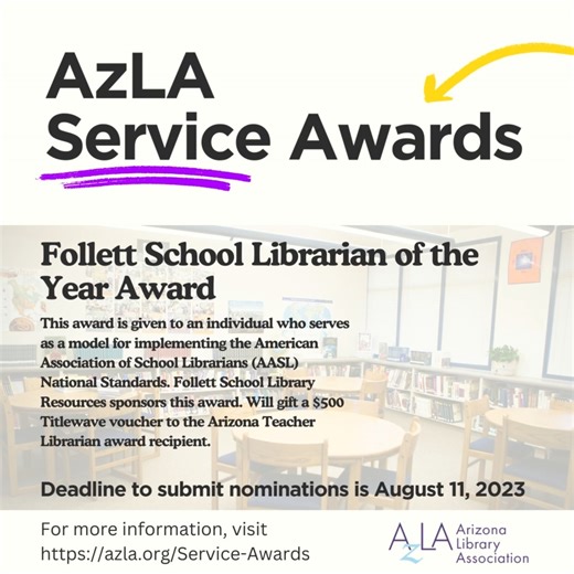 Do you know an individual or a group who makes a difference in Arizona libraries? You likely know quite a few! If so, please consider nominating one or more for an AzLA Service Award. Please visit the AzLA Service Awards page for details of the award requirements and instructions on how to submit a nomination. The deadline is August 11, 2023, so please put this on today's to-do list! AzLA Membership is not required to nominate or receive an AzLA service award. These awards are presented at the A