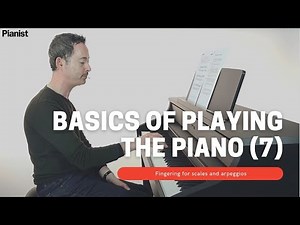 Basics of Playing Piano: Fingering for Scales and Arpeggios (7)