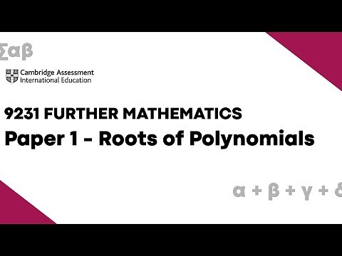 Roots Of Polynomials | A Level Further Mathematics (9231)