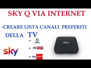 Come creare LISTA CANALI PREFERITI - SKY Q via internet