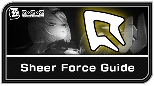 Sheer Force Guide | Zenless Zone Zero (ZZZ)｜Game8