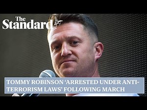 Tommy Robinson 'arrested under anti-terrorism laws' following London march