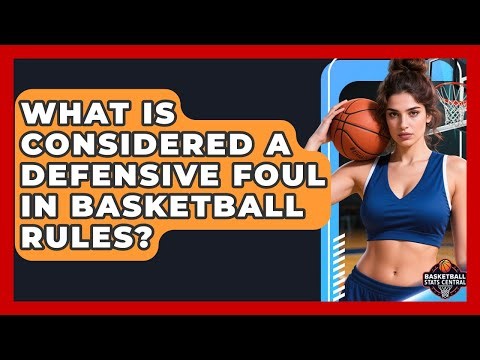 What Is Considered A Defensive Foul In Basketball Rules? - Basketball Stats Central
