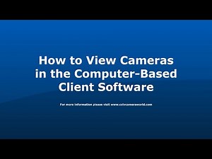 How to View Cameras Using the Computer Based Client Software