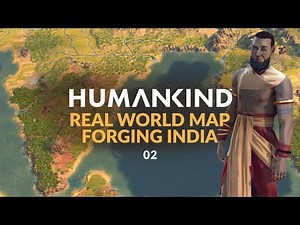 HUMANKIND | Real World Map - FORGING INDIA | Ep 02 (Let's Play Miniseries)