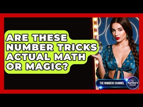 Are These Number Tricks Actual Math Or Magic? - The Numbers Channel