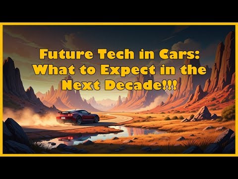 Future Tech in Cars: What to Expect in the Next Decade