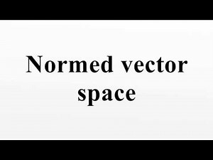 Normed vector space