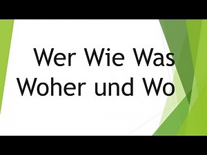 Wo, wie, woher, was und wer -How to ask question in German -