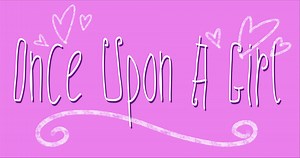 ONCE UPON A GIRL