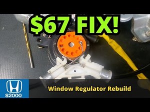 Rebuilding a Honda S2000 Window Regulator for $67! (Step-by-Step DIY Guide)