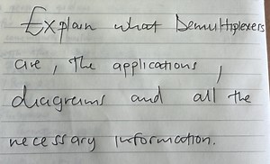 Explain what Demultiplexers are, their applications, diagrams, ... | Filo