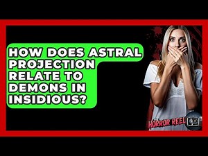 How Does Astral Projection Relate To Demons In Insidious? - The Horror Reel