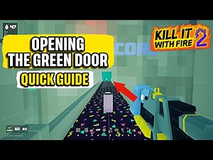 How to Open the Green Door "Cybercore" Level Kill it With Fire 2 Quick Guide