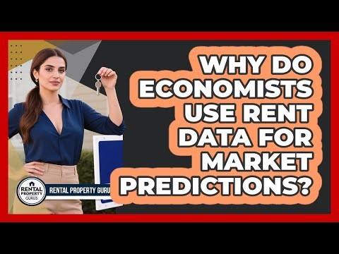 Why Do Economists Use Rent Data For Market Predictions? - Rental Property Gurus