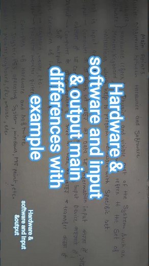 Difference between Hardware & software and input& output with example 🤫....,..