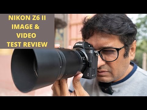NIKON Z6 II PHOTO AND VIDEO TEST REVIEW