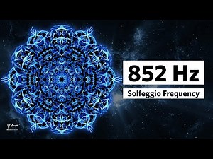852 Hz Returning to Spirtual Order I Music for spiritual awareness I Solfeggio Healing Frequency