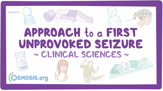 Approach to a first unprovoked seizure (pediatrics): Video & Meaning | Osmosis