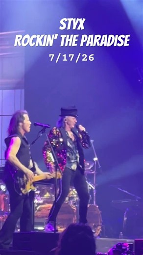 STYX Rockin’ The Paradise 7/17/26