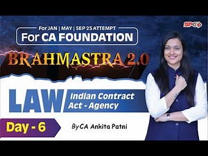 CA FOUNDATION BRAHMASTRA 2.0 |LAW| INDIAN CONTRACT ACT AGENCY LECTURE 6 | CA ANKITA PATNI