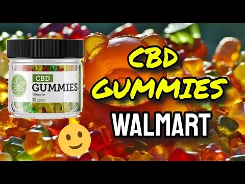 CBD Gummies Walmart (CAUTION: Watch Before Buying!)