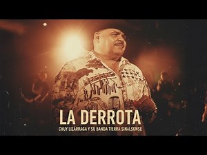 Chuy Lizárraga y Su Banda Tierra Sinaloense - La Derrota (EN VIVO)
