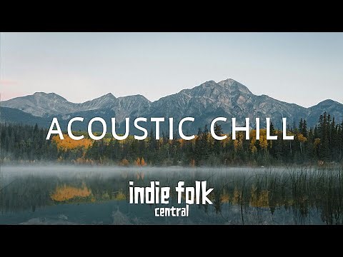 Acoustic Chill 2024 • Soft Indie Folk Playlist, Vol 4 (50 tracks)