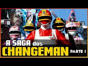A Saga dos Changeman: Parte 1