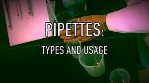 VEN123L Video 1.2 - Pipettes: Types and Usage
