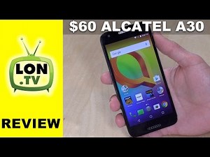 Alcatel A30 Review - Amazon $60 Phone Works with Verizon, AT&T, TMobile