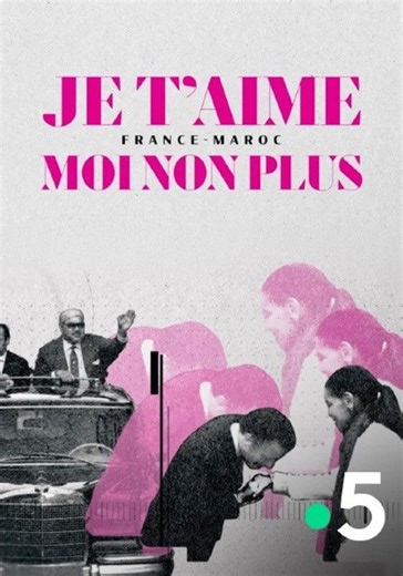 Je t'aime moi non plus - France-Maroc en streaming