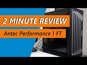 Why the Antec Performance 1 FT is a superb full-tower - Review