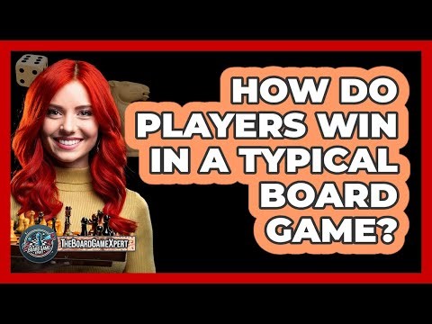 How Do Players Win In A Typical Board Game?