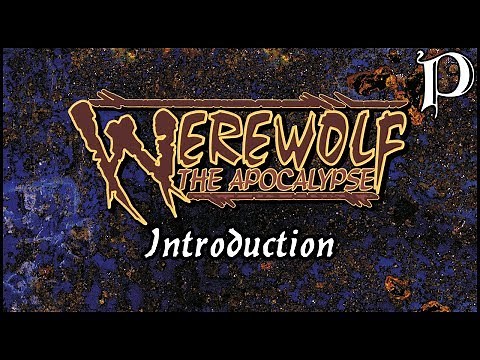 Werewolf: the Apocalypse - Introduction to the Lore