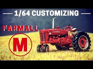 1/64 Customizing: Farmall M Tractor