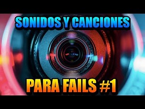 SONIDOS Y CANCIONES PARA MOMENTOS FAILS | TOP 10 SOUNDS AND SONGS FOR FAILS